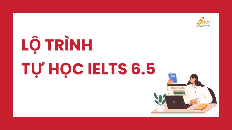 Lộ trình tự học IELTS 6.5