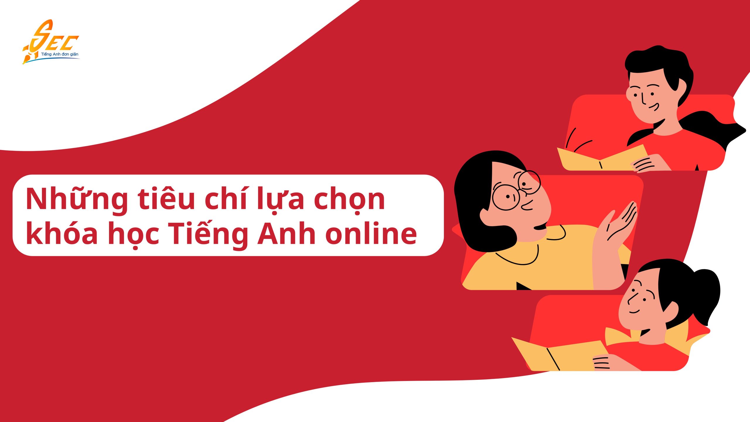 Tiêu chí lựa chọn khóa học tiếng Anh online cho người mất gốc