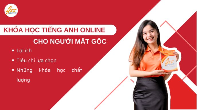 Các khoá học tiếng Anh online cho người mất gốc