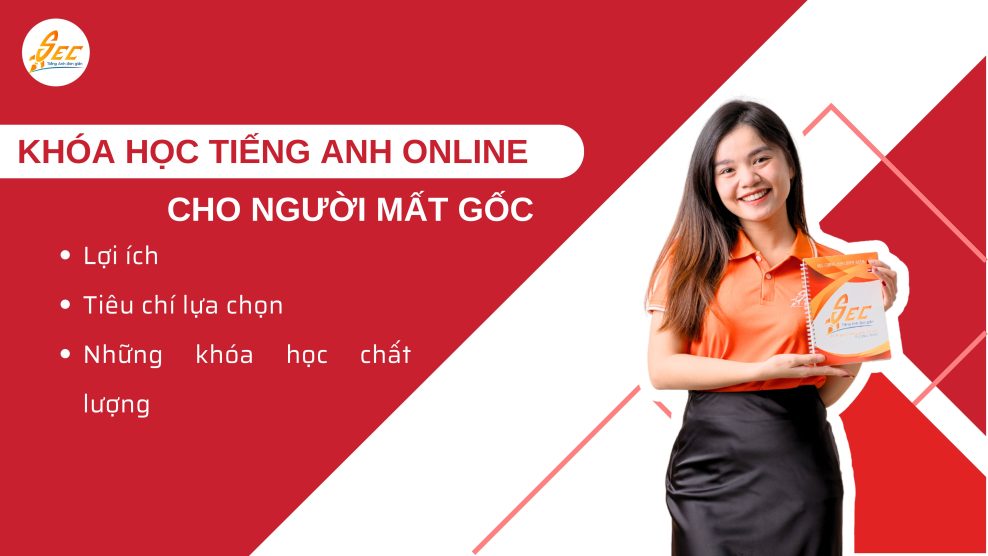 Các khoá học tiếng Anh online cho người mất gốc