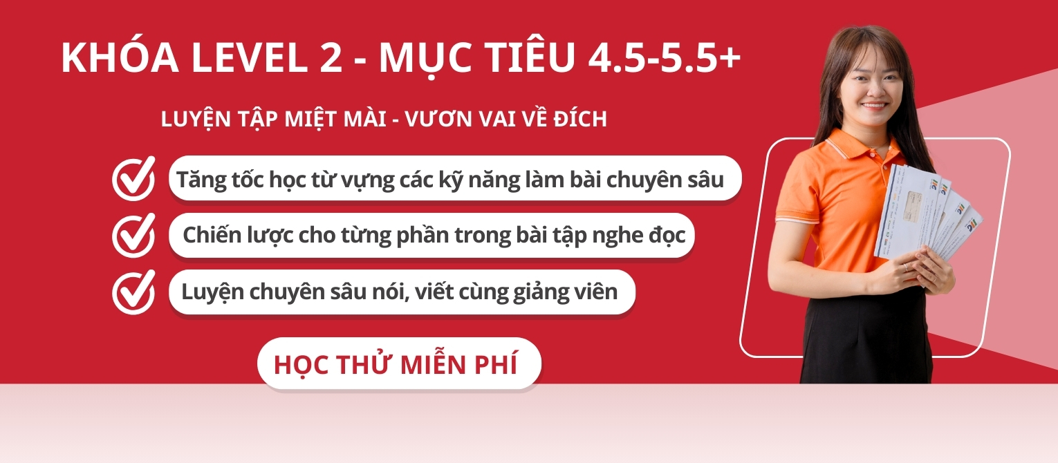 Khóa Ielts Level 1 mục tiêu 4.5-5.5+
