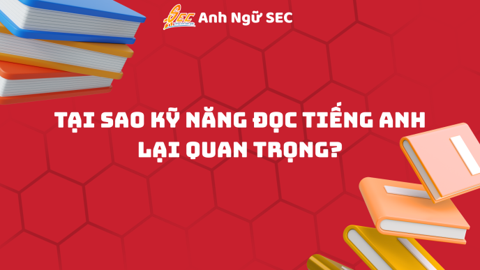 Cải thiện kỹ năng đọc tiếng Anh hiệu quả với phương pháp học tối ưu (2025) kỹ năng đọc tiếng anh