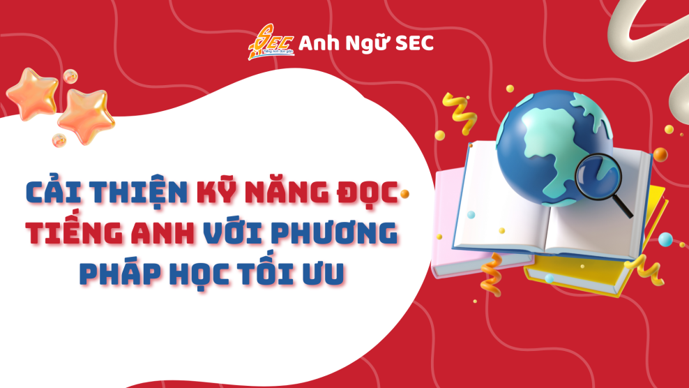 Cải thiện kỹ năng đọc tiếng Anh hiệu quả với phương pháp học tối ưu (2025) kỹ năng đọc tiếng anh