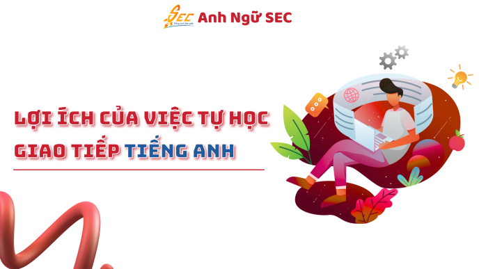 Lợi Ích Của Việc Tự Học Giao Tiếp Tiếng Anh