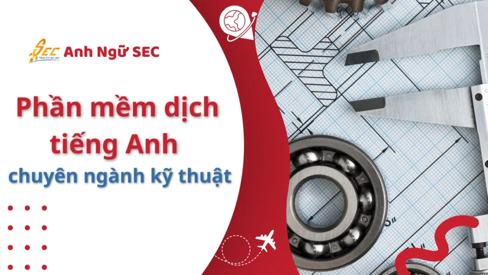 phần mềm dịch tiếng Anh chuyên ngành kỹ thuật