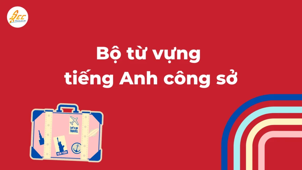 Từ Vựng Tiếng Anh Công Sở