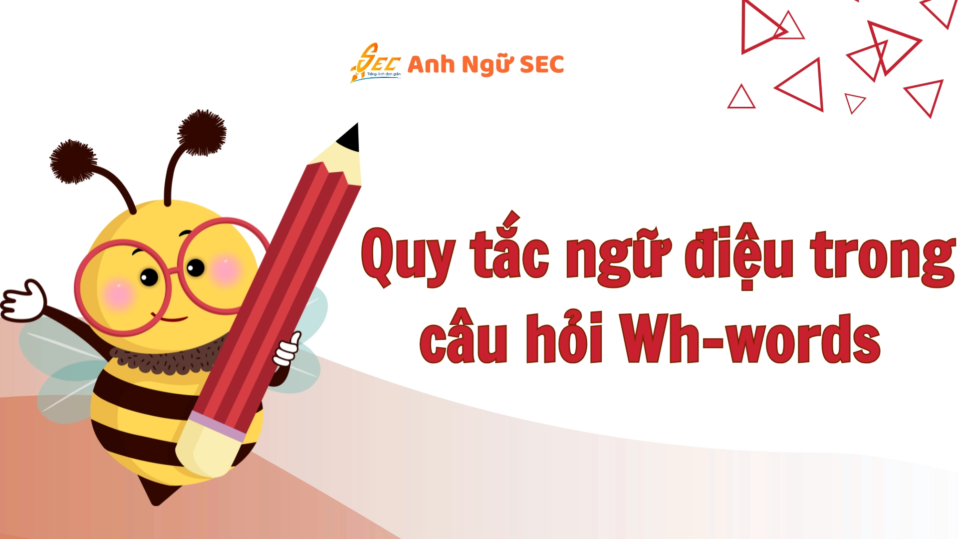 Ngữ điệu trong câu hỏi Wh-words