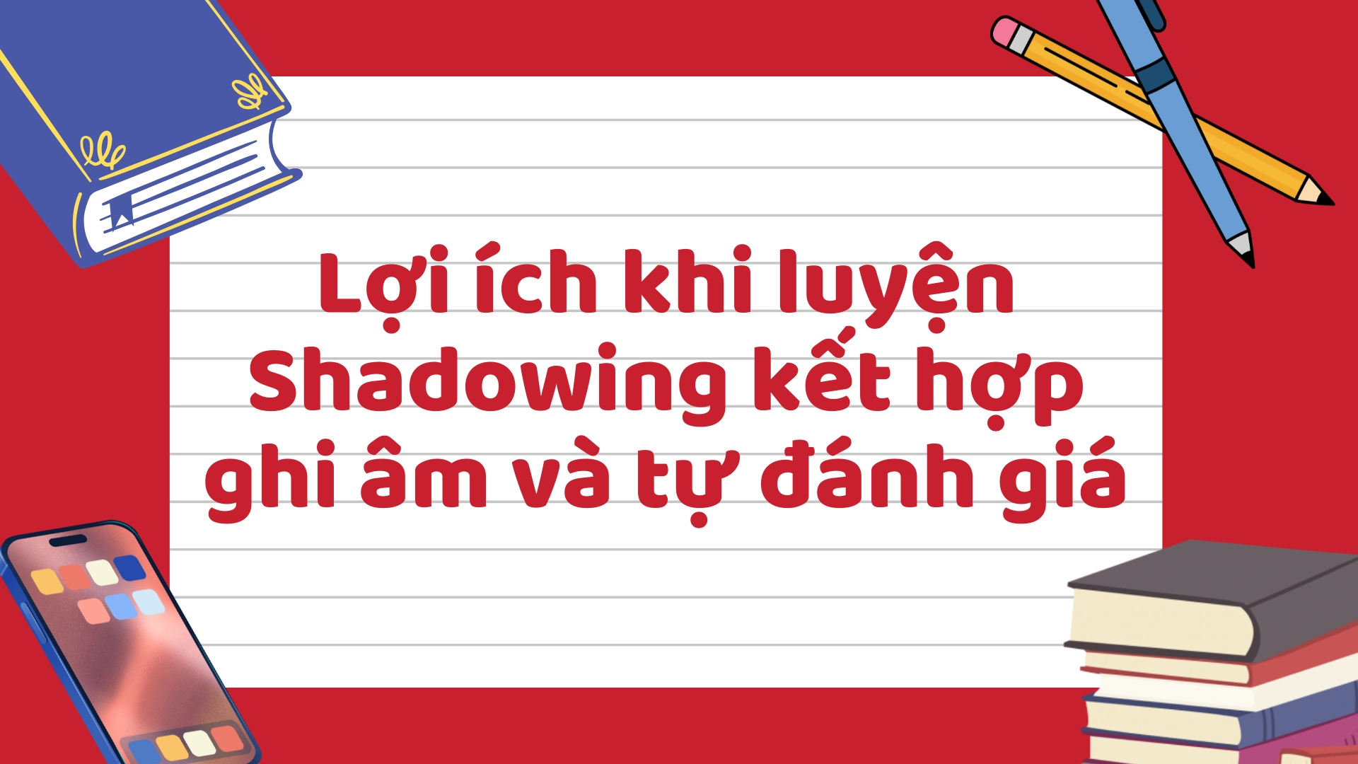 Shadowing với các bài học tiếng Anh