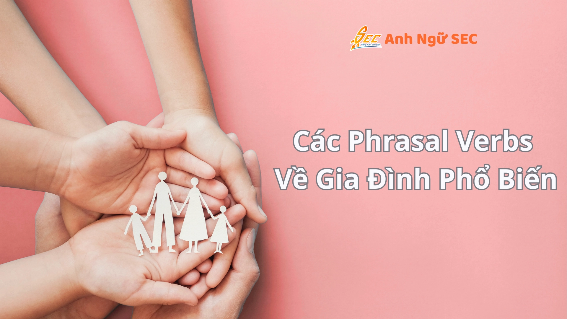 Phrasal Verbs Liên Quan Gia đình Nhà Cửa 