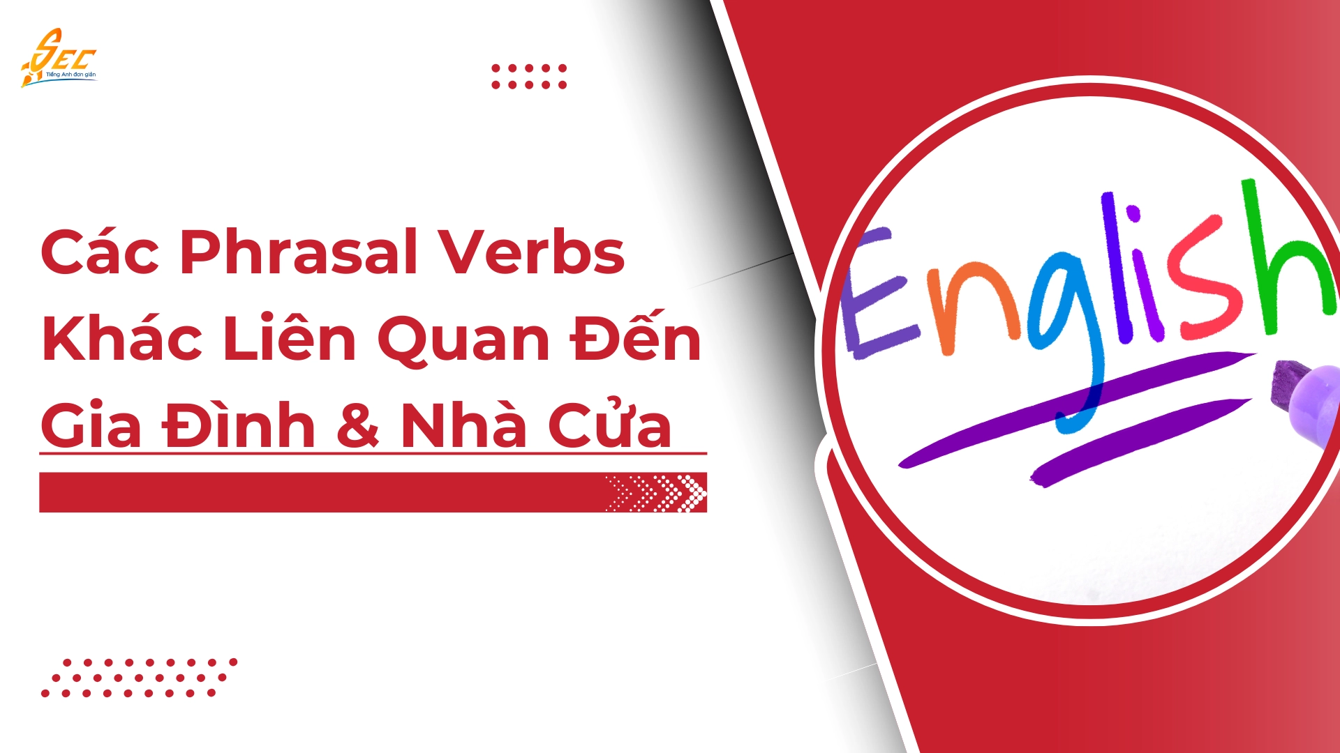 Phrasal Verbs Liên Quan Gia đình Nhà Cửa 