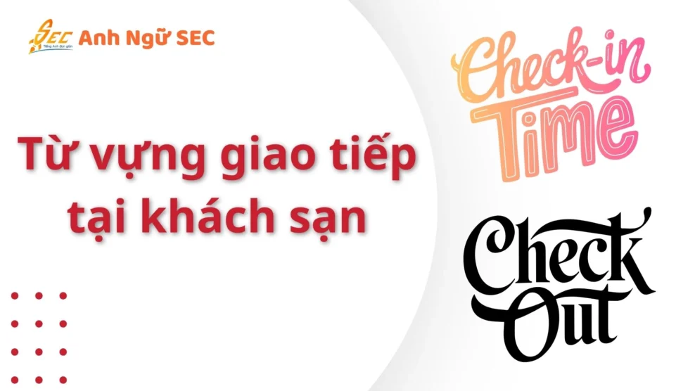 Từ vựng giao tiếp tại khách sạn