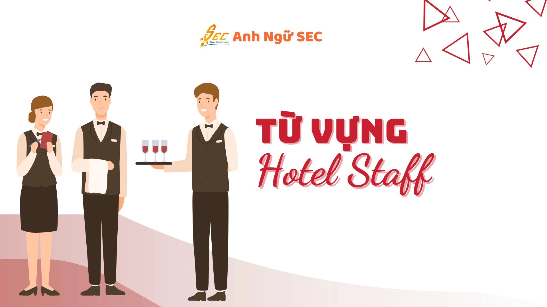 Từ vựng giao tiếp tại khách sạn