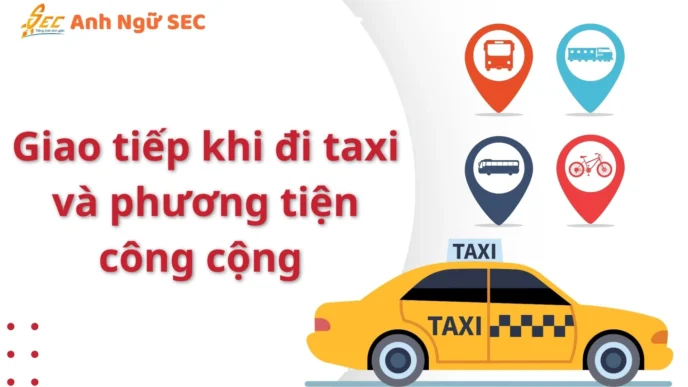 Giao tiếp tiếng Anh khi đi taxi