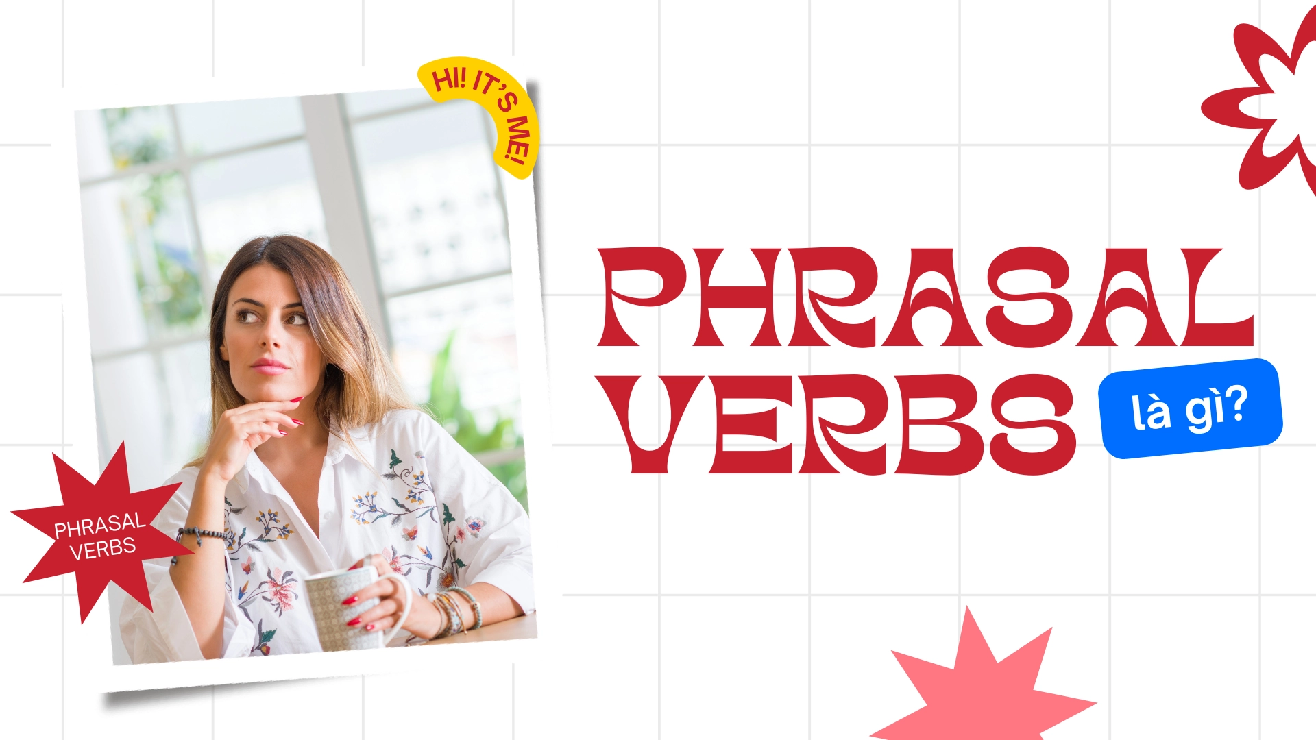 idioms và phrasal verbs