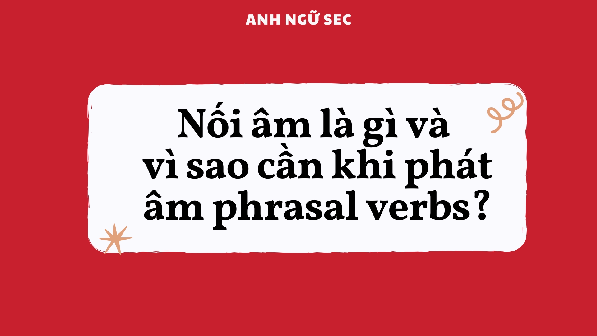 Nối âm với các phrasal verbs thông dụng