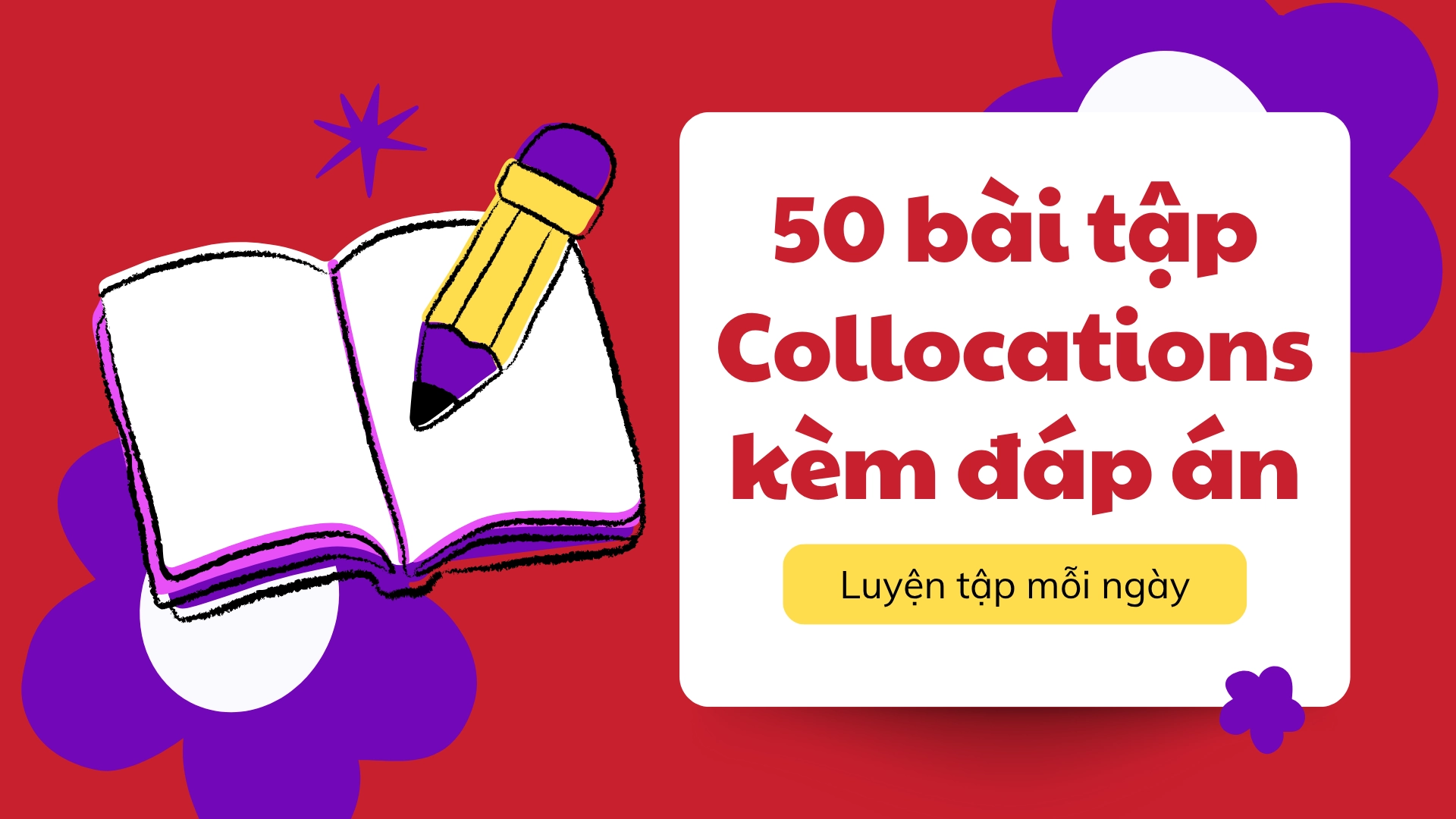 50 bài tập Collocations kèm đáp án – luyện tập mỗi ngày 11 13