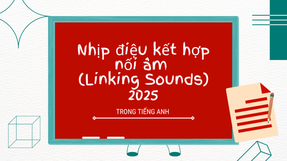 Nhịp điệu kết hợp nối âm (Linking Sounds)