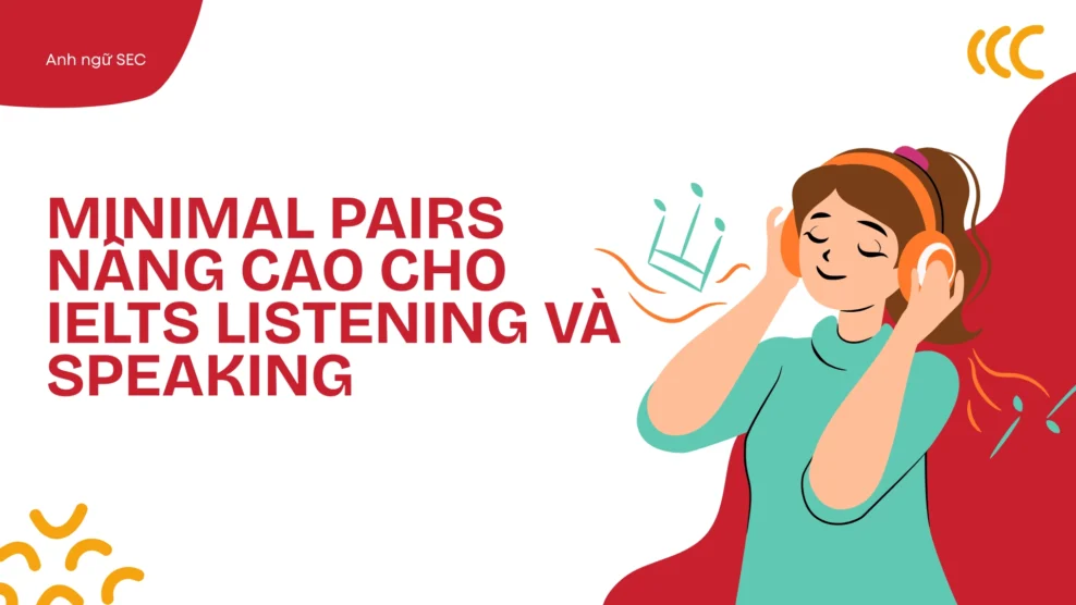 Minimal Pairs nâng cao cho IELTS Listening và Speaking 2025 25 6
