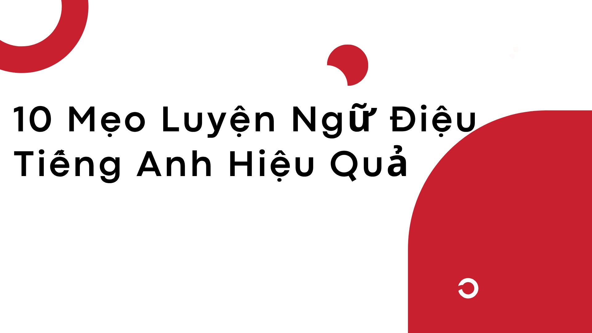 10 Mẹo Luyện Ngữ điệu để Nói Tiếng Anh