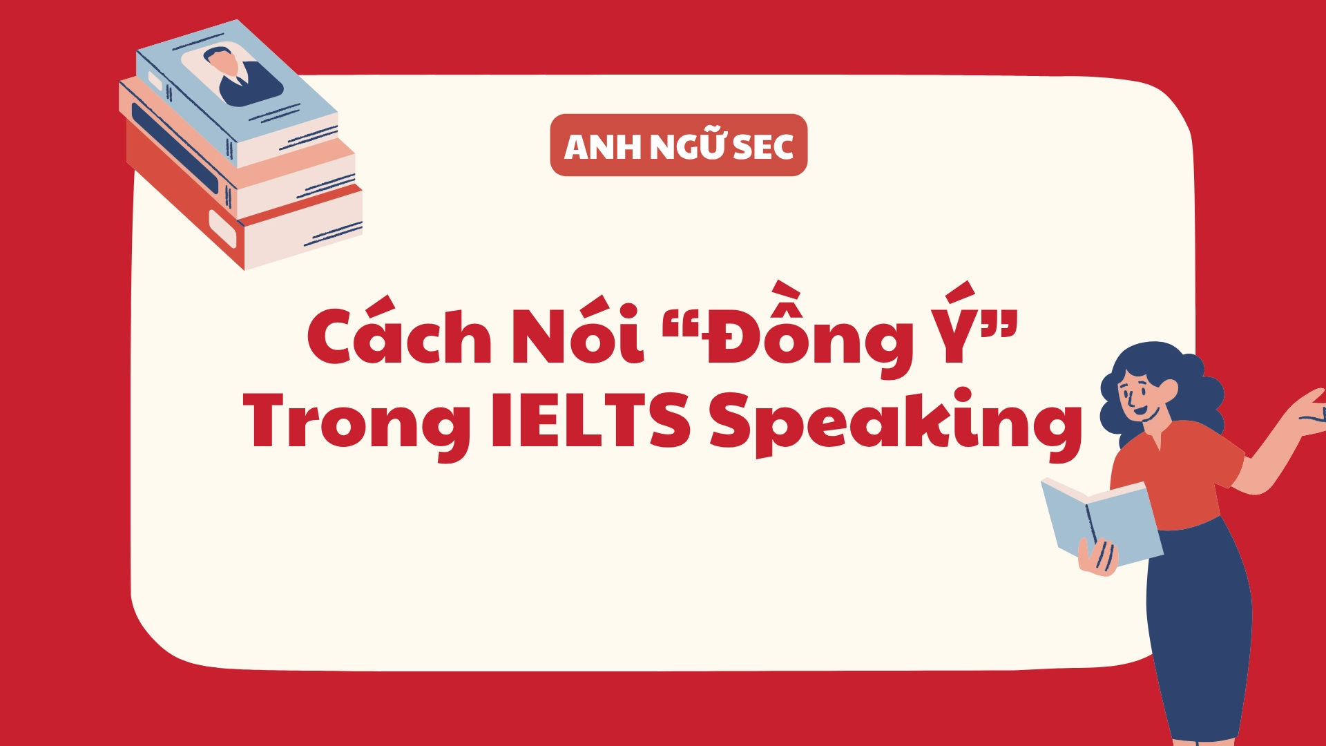 Từ Vựng Đồng Ý và Phản Đối trong IELTS Speaking