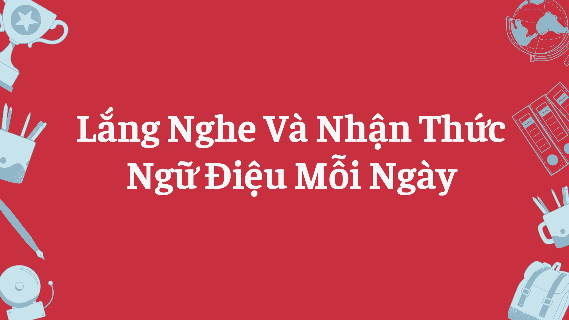Checklist luyện ngữ điệu cảm xúc mỗi ngày