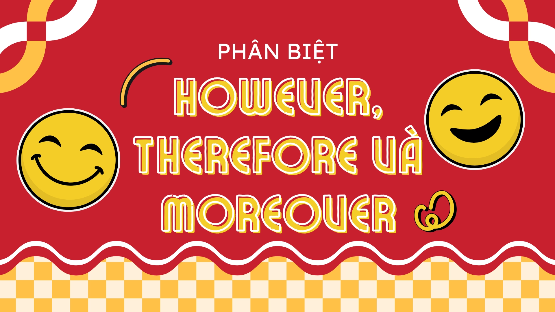 Phân biệt However, Therefore và Moreover trong TOEIC (2025) Phân biệt However
