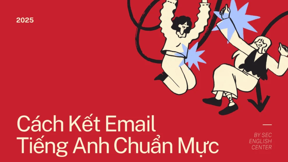 Cách Kết Email Tiếng Anh Chuẩn Mực - Hướng Dẫn và Ví Dụ Câu Kết Email Tiếng Anh (2025) kết email tiếng anh