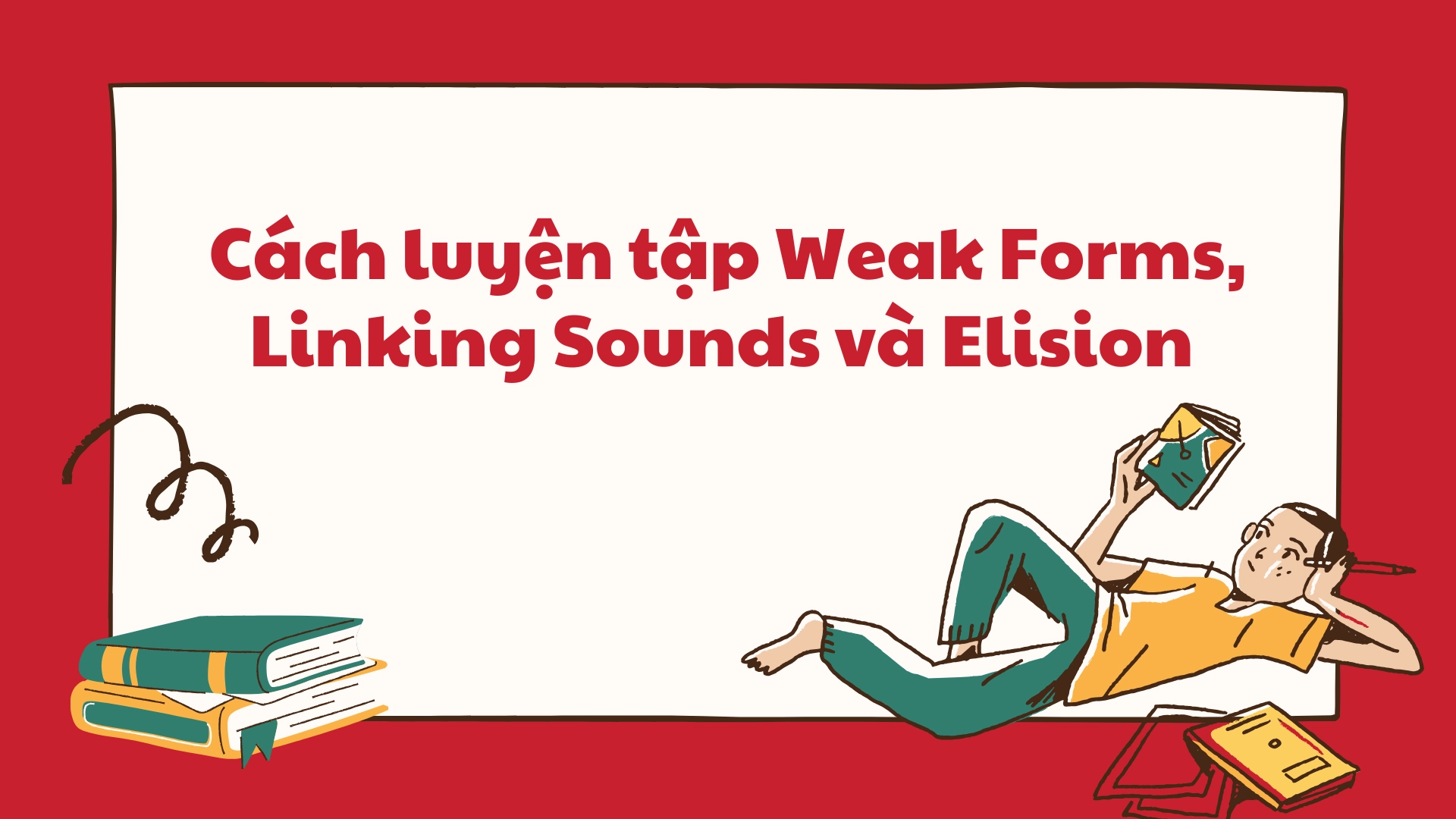 Weak forms kết hợp linking sounds và elision