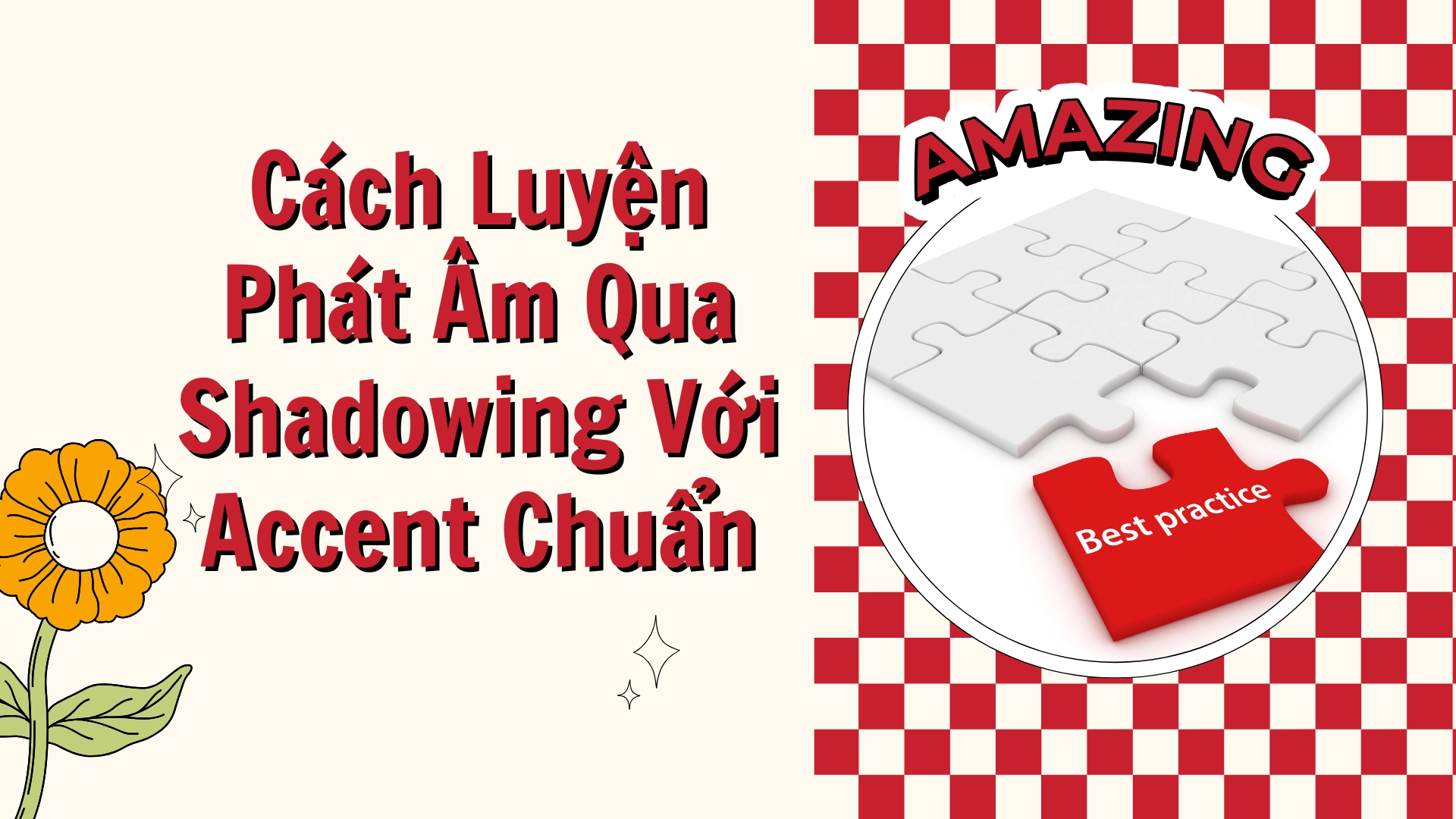 Luyện phát âm qua Shadowing với accent chuẩn 