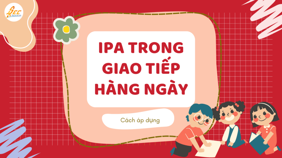 IPA trong giao tiếp hàng ngày