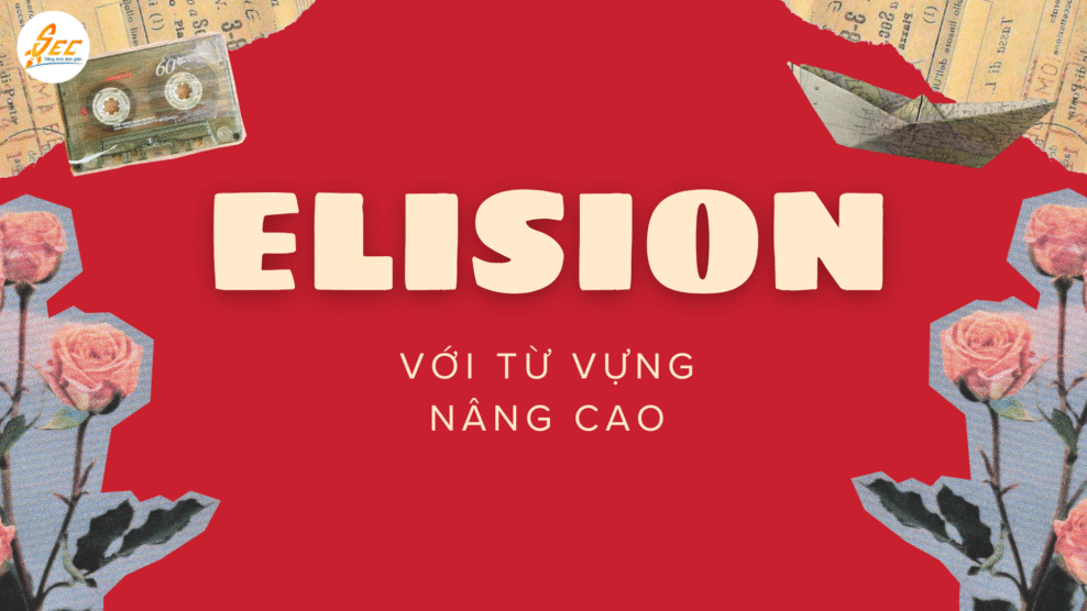 Elision với từ vựng nâng cao