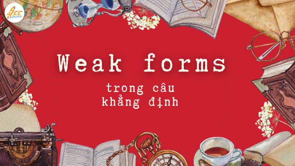 Weak forms trong câu khẳng định