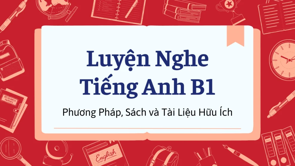 luyện nghe tiếng anh b1
