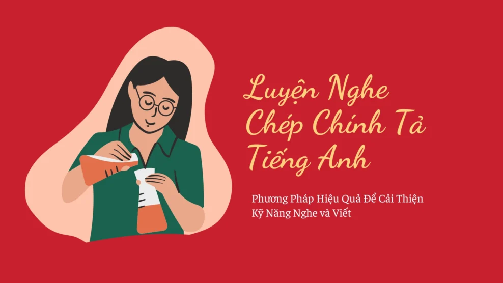 luyện nghe chép chính tả tiếng anh