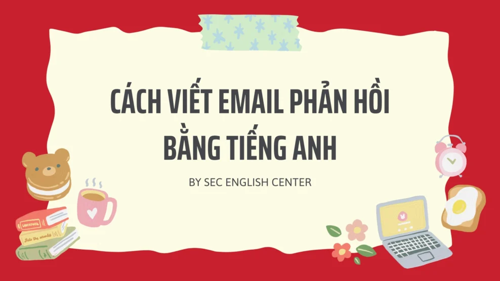 cách viết email phản hồi bằng tiếng anh