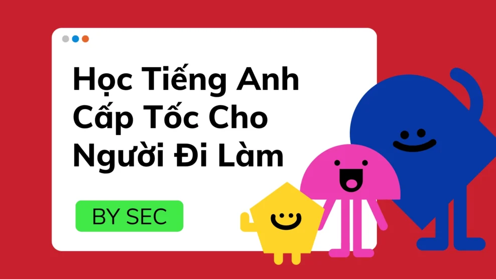 học tiếng anh cấp tốc cho người đi làm