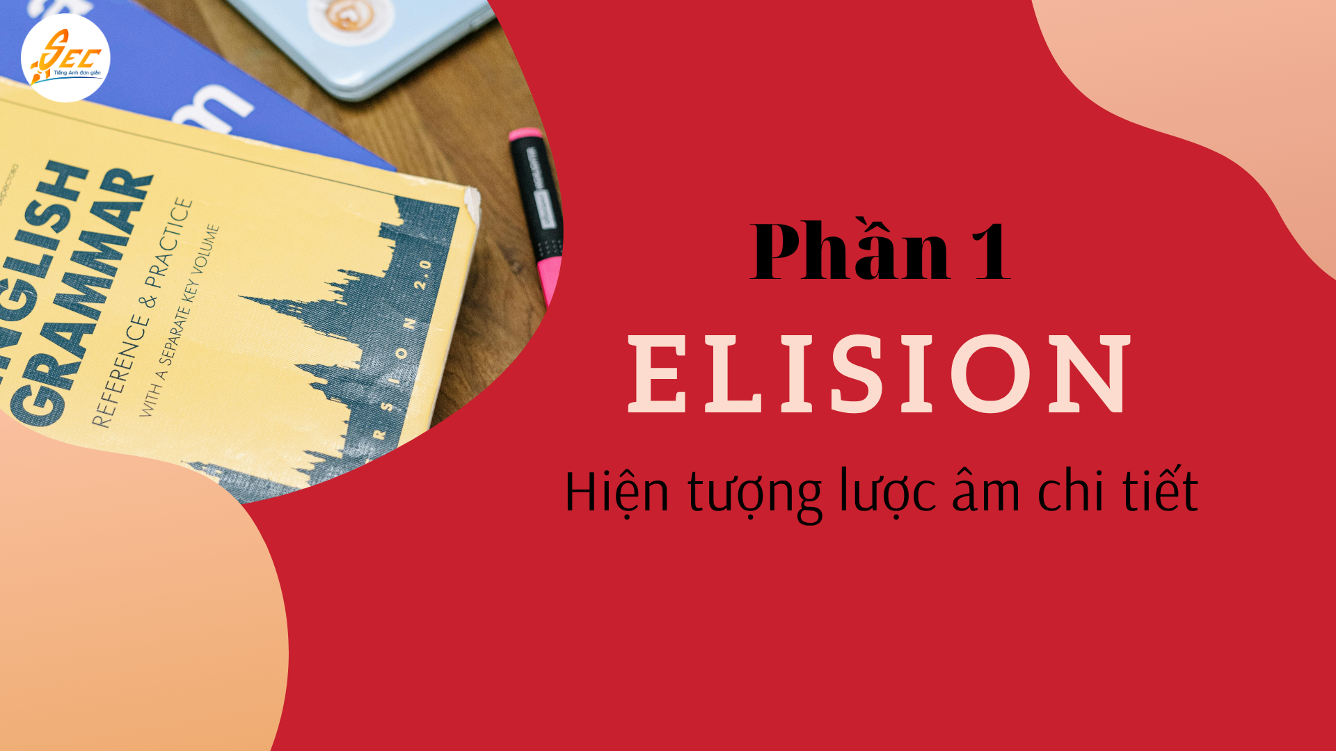 Elision kết hợp Linking Sounds & Assimilation