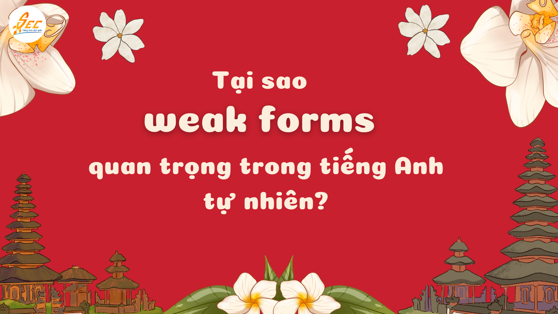 Weak Forms trong tiếng Anh