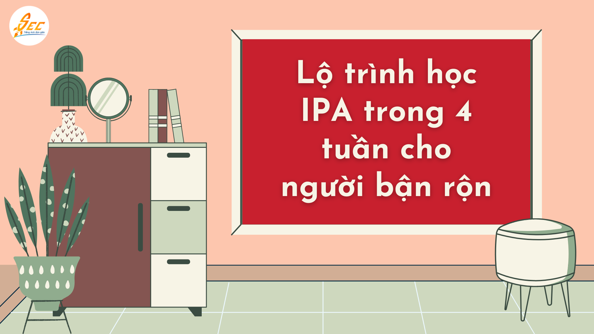 Cách học IPA hiệu quả – Tips & Tricks cho người bận rộn mới nhất 2025 Cách học IPA hiệu quả