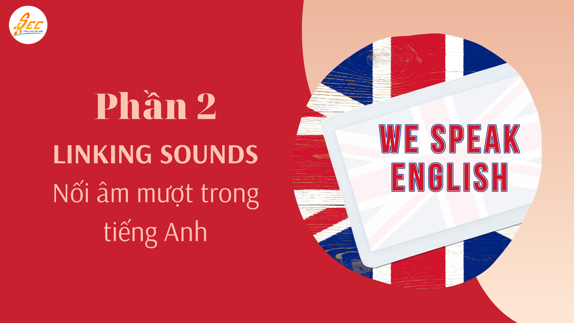 Elision kết hợp Linking Sounds & Assimilation