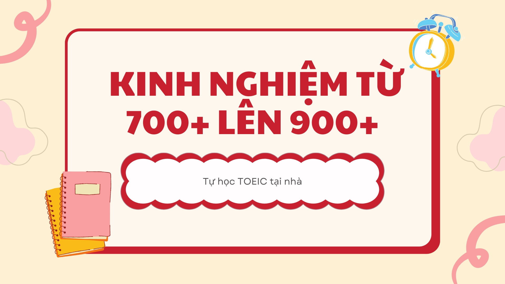 Tự học TOEIC tại nhà – Kinh nghiệm từ 700+ lên 900+ 6 59