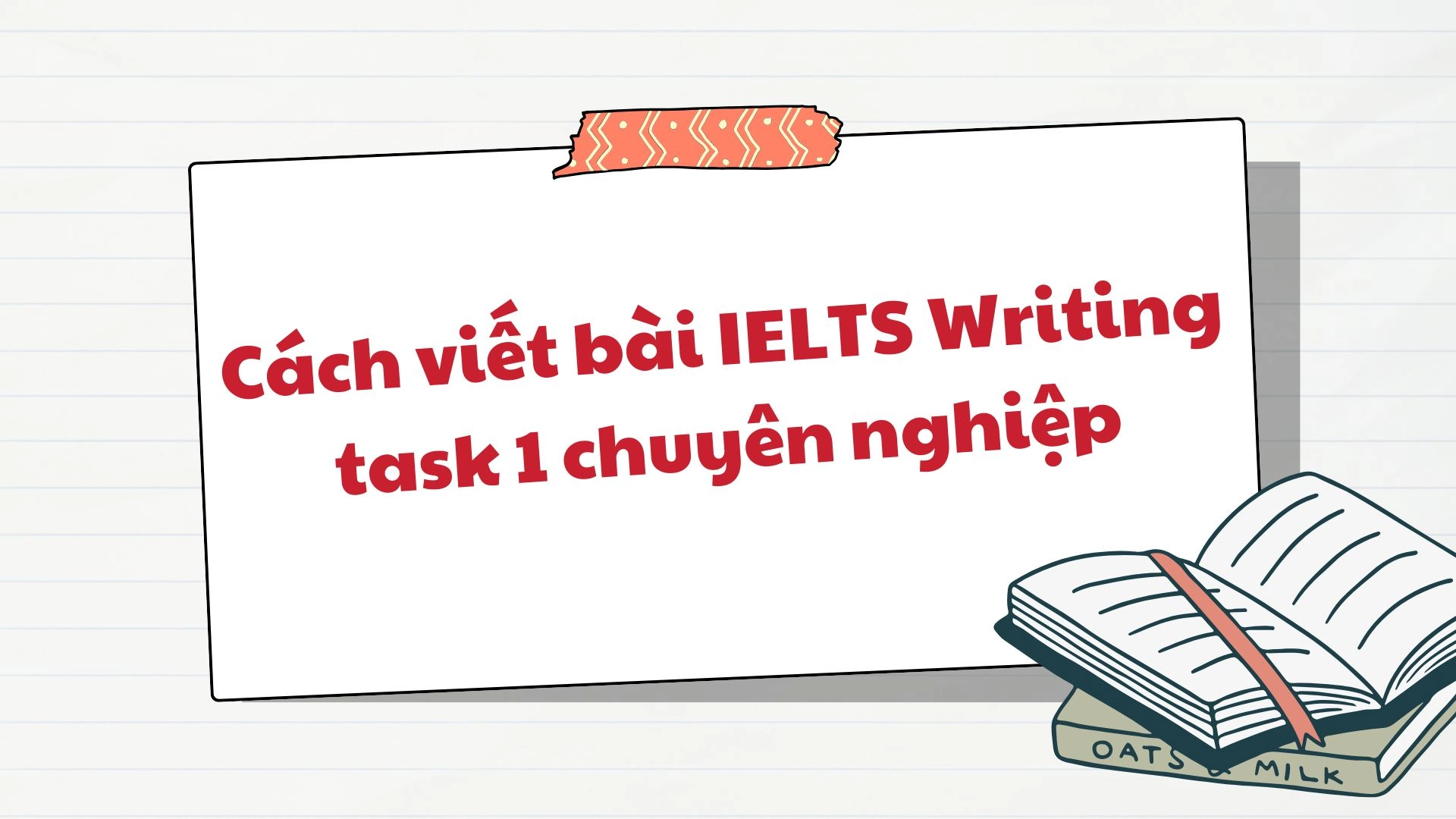 Viết bài IELTS Writing Task 1 Academic