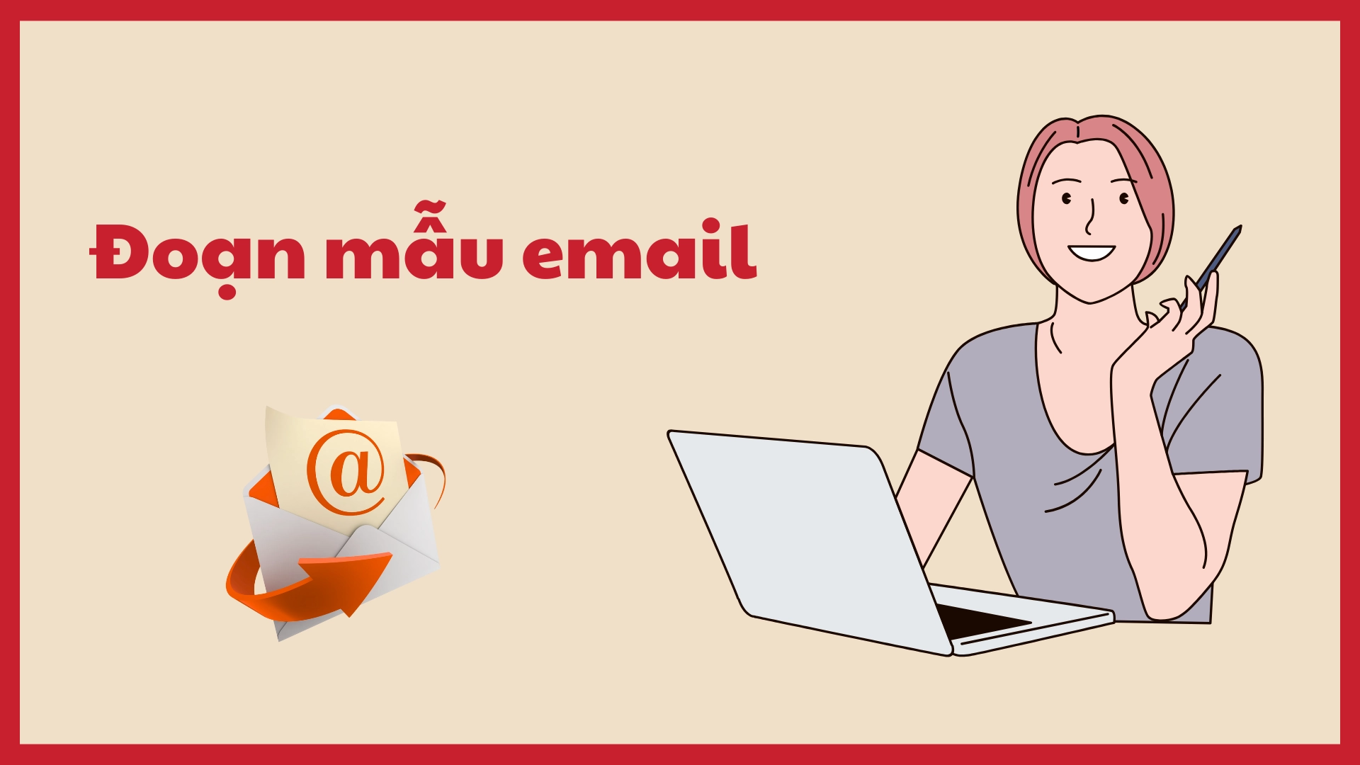 Cách trình bày nội dung email rõ ràng