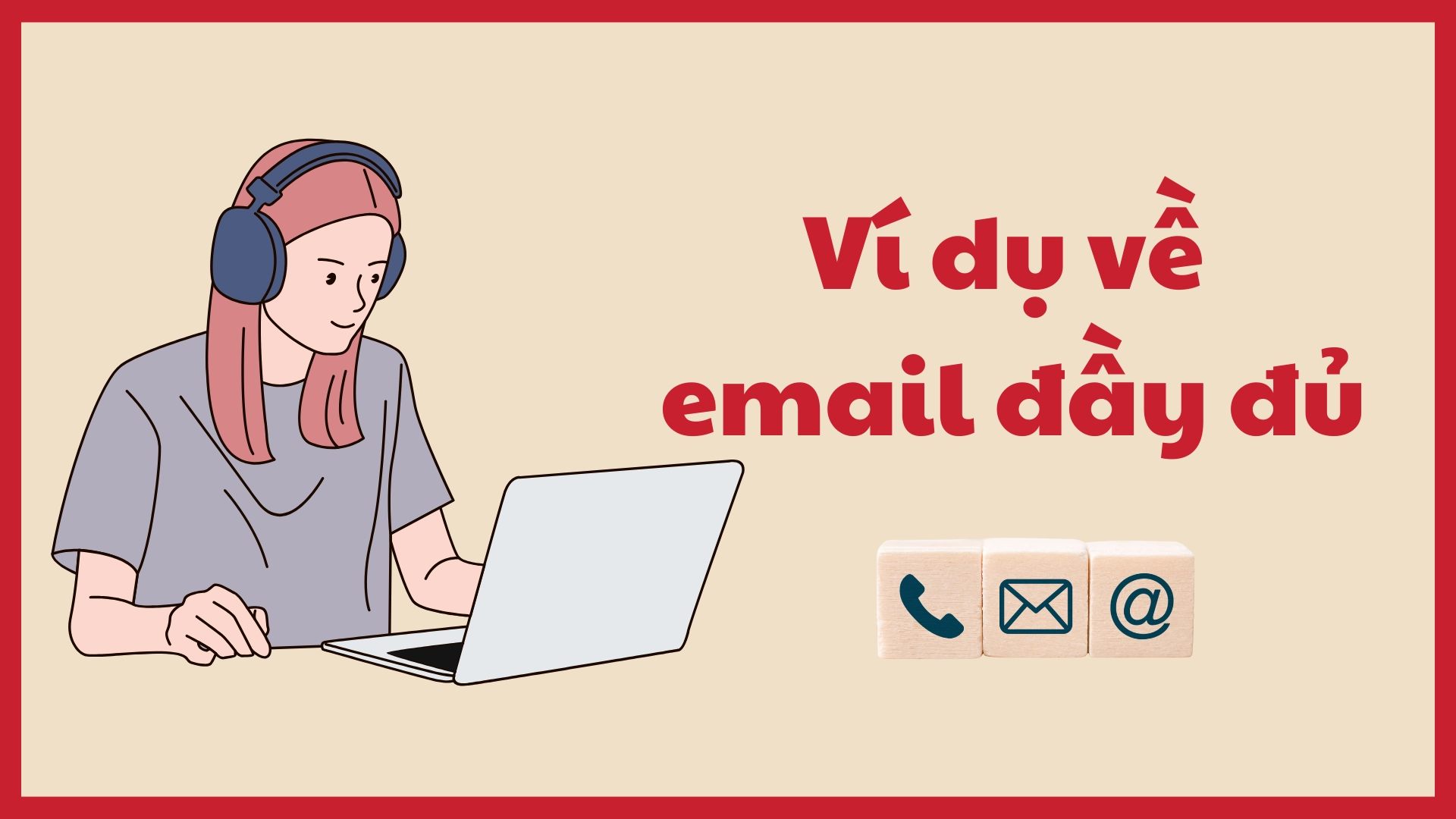 Cách trình bày nội dung email rõ ràng