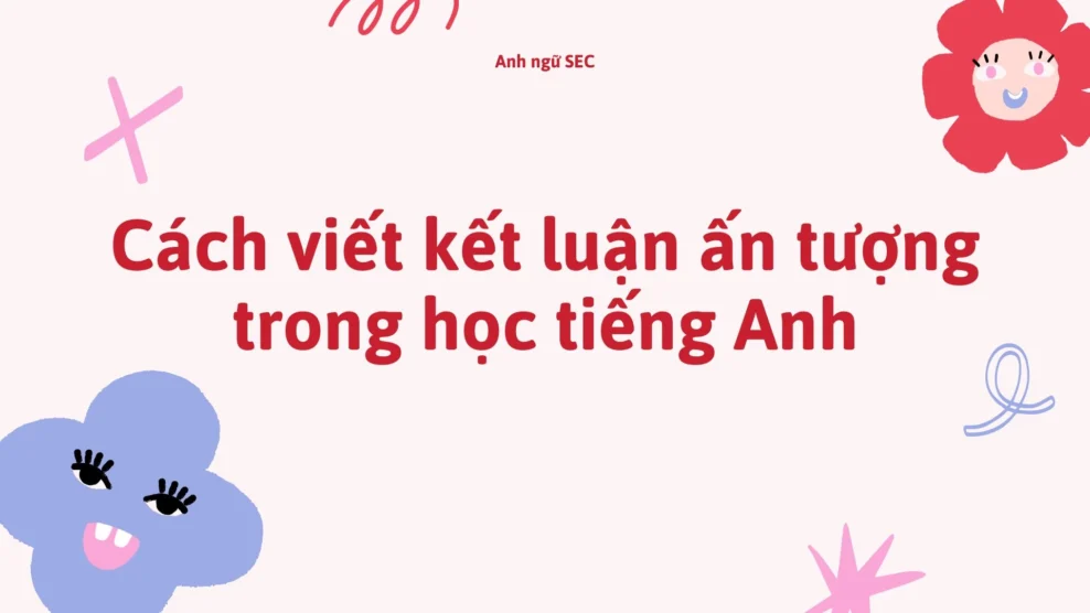 Cách viết kết luận ấn tượng