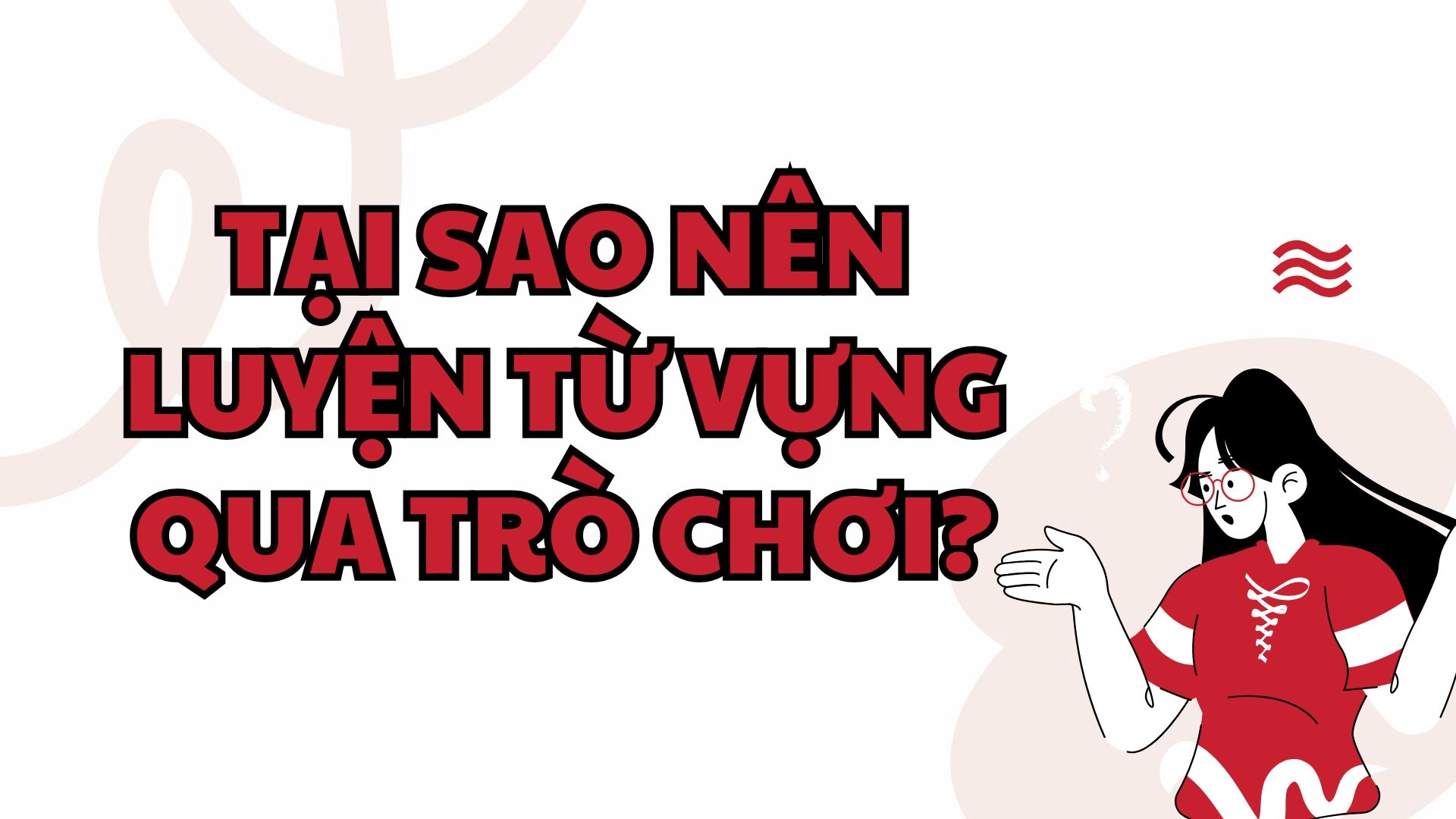 Luyện từ vựng qua các trò chơi từ vựng trên điện thoại 2026 Luyện từ vựng qua các trò chơi