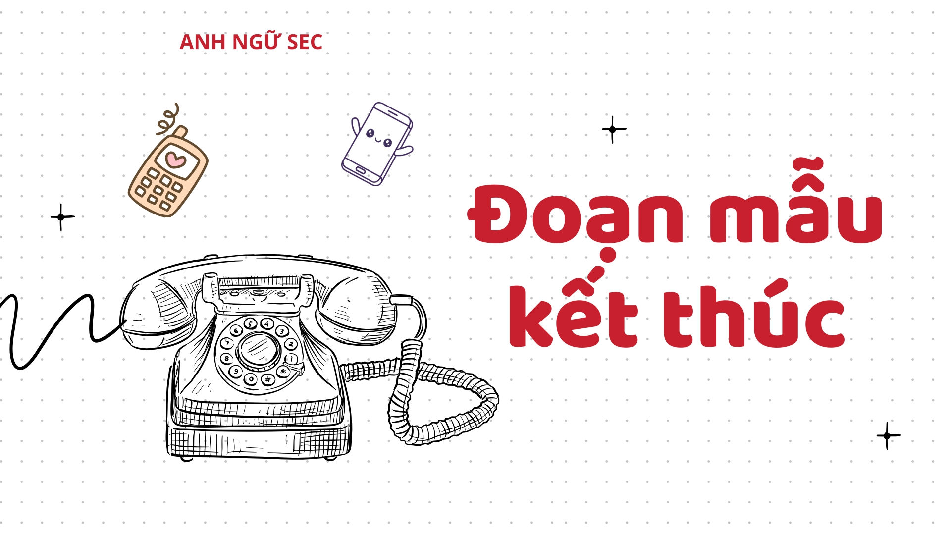 Cách kết thúc cuộc gọi điện thoại lịch sự và hiệu quả 2026 Cách kết thúc cuộc gọi điện thoại