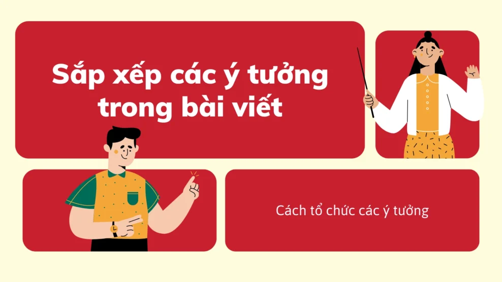 Sắp Xếp Các ý Tưởng Trong Bài Viết
