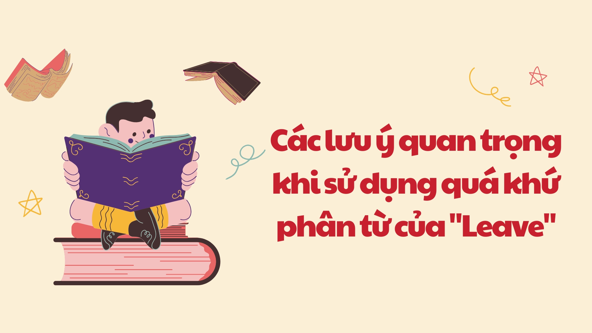 Quá khứ phân từ của leave – lỗi sai người Việt hay mắc 2026 Quá khứ phân từ của leave