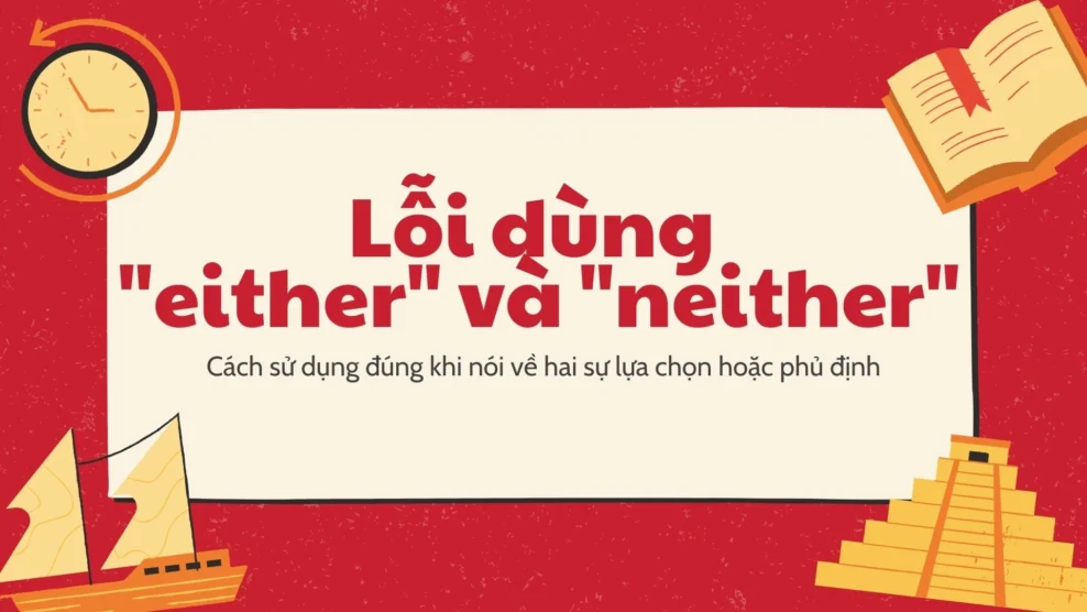 Lỗi dùng "either" và "neither"